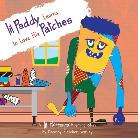  Dorothy Fletcher Bentley - Lil Paddy Learns to Love His Patches - Lil Horreurs, #2.