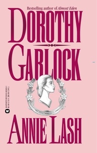 Dorothy Garlock - Annie Lash.