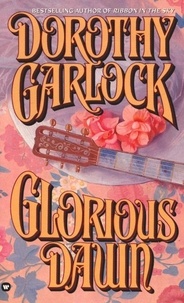 Dorothy Garlock - Glorious Dawn.