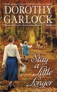 Dorothy Garlock - Stay a Little Longer.
