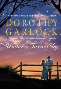 Dorothy Garlock - Under a Texas Sky.