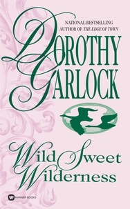 Dorothy Garlock - Wild Sweet Wilderness.