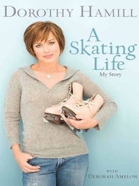 Dorothy Hamill - A Skating Life - My Story.