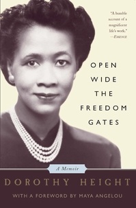 Dorothy Height - Open Wide The Freedom Gates - A Memoir.