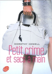 Dorothy Howell - Petit crime et sac à main.