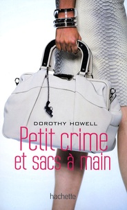 Dorothy Howell - Petit crime et sacs à main.