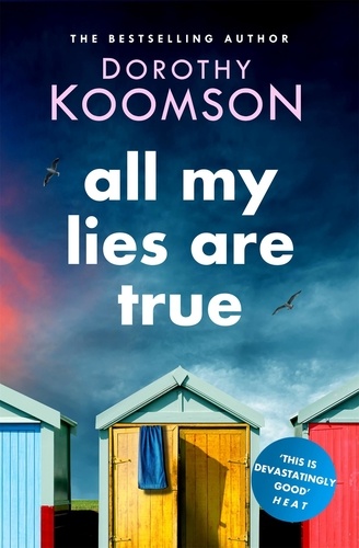 All My Lies Are True. Lies, obsession, murder. Will the truth set anyone free?
