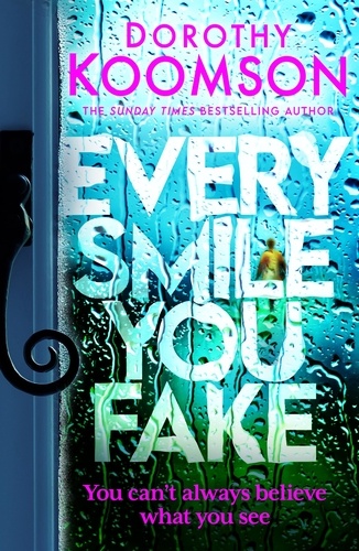 Every Smile You Fake. the gripping new novel from the bestselling Queen of the Big Reveal