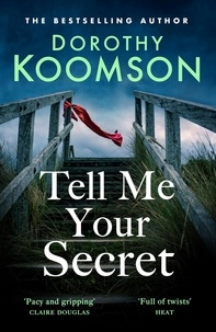 Dorothy Koomson - Tell Me Your Secret - the gripping page-turner from the bestselling 'Queen of the Big Reveal'.