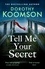 Tell Me Your Secret. the gripping page-turner from the bestselling 'Queen of the Big Reveal'