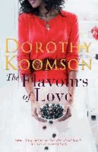 Dorothy Koomson - The Flavours of Love.