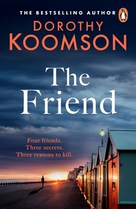 Dorothy Koomson - The Friend - The gripping Sunday Times bestselling mystery thriller.