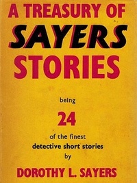 Dorothy L. Sayers - A Treasury of Sayers Stories.