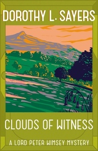 Dorothy L Sayers - Clouds of Witness - From 1920 to 2023, classic crime at its best.