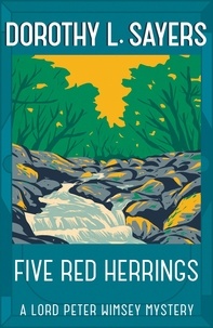 Dorothy L Sayers - Five Red Herrings - A classic in detective fiction.