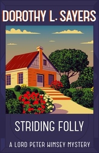 Dorothy L Sayers - Striding Folly - Classic crime fiction you need to read.