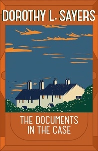 Dorothy L Sayers - The Documents in the Case.