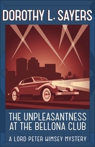 Dorothy L Sayers - The Unpleasantness at the Bellona Club - Classic crime for Agatha Christie fans.