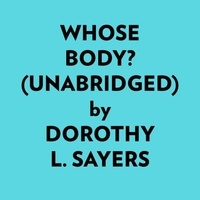  Dorothy L. Sayers et  AI Marcus - Whose Body? (Unabridged).