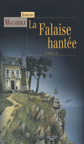 Dorothy Macardle - La Falaise hantée.