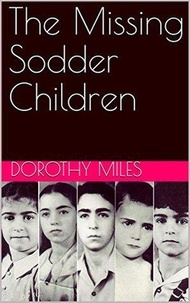  Dorothy Miles - The Missing Sodder Children.