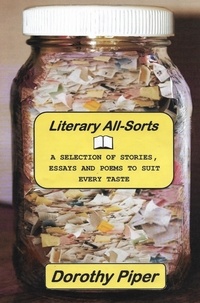  Dorothy Piper - Literary All-Sorts - A Selection of Stories, Essays and Poems to suit every taste..