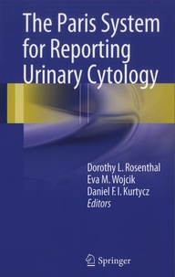 Dorothy Rosenthal et Eva Wojcik - The Paris System for Reporting Urinary Cytology.