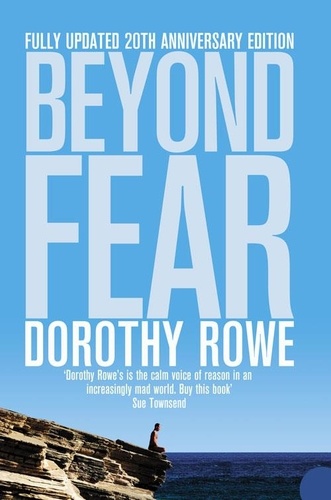 Dorothy Rowe - Beyond Fear.