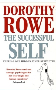 Dorothy Rowe - The Successful Self.