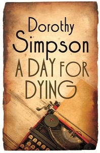 Dorothy Simpson - A Day For Dying.