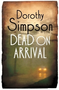 Dorothy Simpson - Dead On Arrival.