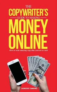The Copywriters Guide To Making Money Online