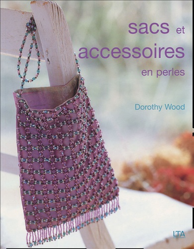 Dorothy Wood - Sacs et accessoires en perles.