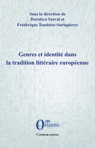 Dorottya Szavai et Frédérique Toudoire-Surlapierre - Genres et identité dans la tradition littéraire européenne.