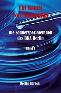 Dörthe Norden - Ein Hauch von Mandelduft - Die Sonderspezialeinheit des BKA Berlin - Band 1.