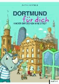 Dortmund für dich - Kinder entdecken ihre Stadt.