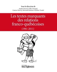 Les textes marquants des relations franco-quebecoises 1961-2011