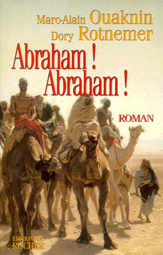 Dory Rotnemer et Marc-Alain Ouaknin - Abraham ! Abraham !.