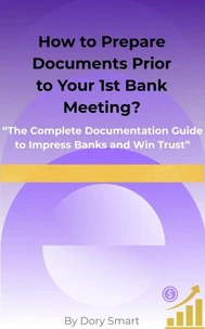 How to Prepare Documents Prior to Your 1st Bank Meeting?