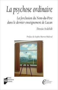 Dossia Avdelidi - La psychose ordinaire - La forclusion du Nom-du-Père dans le dernier enseignement de Lacan.