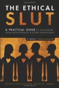 Dossie Easton et Janet W. Hardy - The Ethical Slut - A Roadmap for Relationship Pioneers.