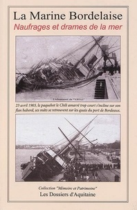  Dossiers d'Aquitaine - Histoire de la marine bordelaise - Tome 1, Naufrages et drames de la mer.