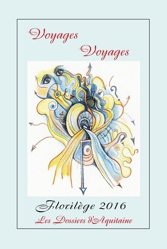  Dossiers d'Aquitaine - Voyages voyages - Florilège 2016.