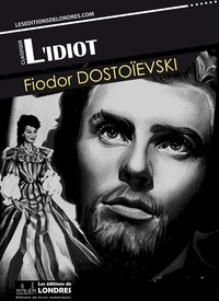Dostoïevski, Fiodor - L'idiot.
