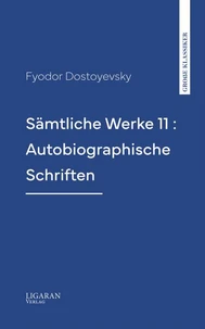 Sämtliche Werke 11 : Autobiographische Schriften