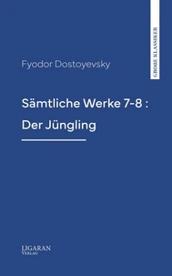 Sämtliche Werke 7-8 : Der Jüngling