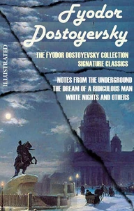 The Fyodor Dostoyevsky Collection. Signature Classics. Illustrated