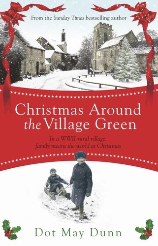 Christmas Around the Village Green. In a WWII 1940s rural village, family means the world at Christmastime