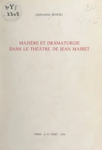 Matière et dramaturgie dans le théâtre de Jean Mairet