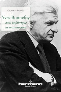 Yves Bonnefoy dans la fabrique de la traduction